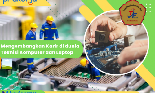 Mengembangkan Karir di dunia Teknisi Komputer dan Laptop (Pembelajaran Mandiri)