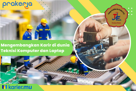 Mengembangkan Karir di dunia Teknisi Komputer dan Laptop (Pembelajaran Mandiri)